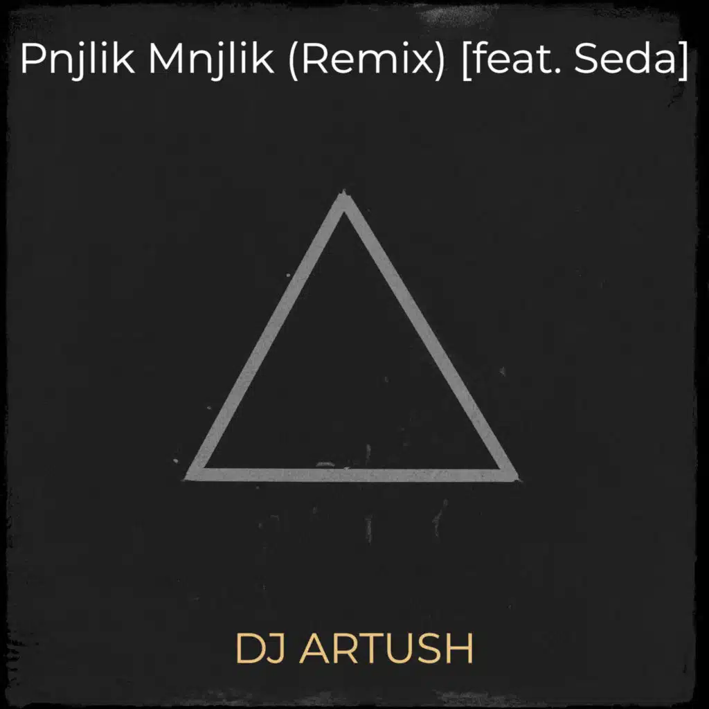 Pnjlik Mnjlik (Remix) [feat. Seda & DJ Artush]