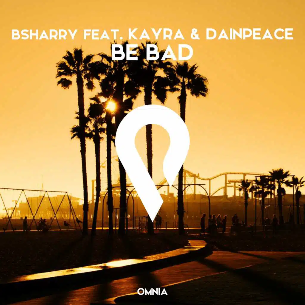 Be Bad (Radio Edit) [feat. Kayra & Dainpeace]