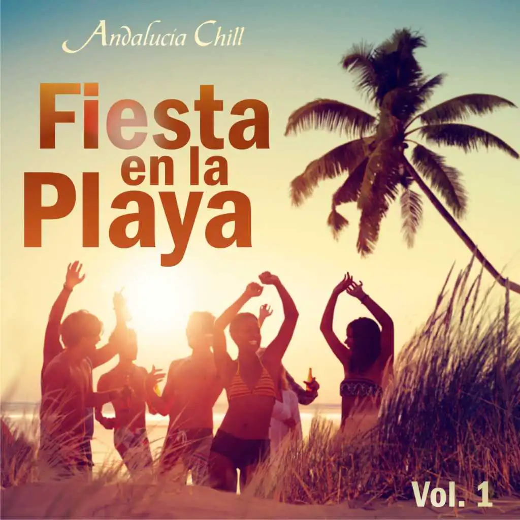 Andalucía Chill - Fiesta en la Playa / Party on the Beach - Vol. 1