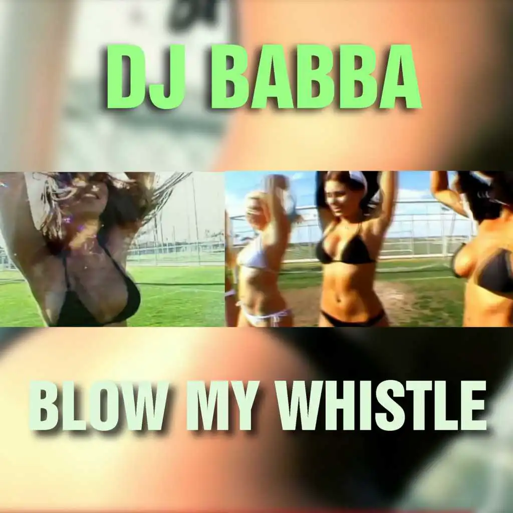 Blow My Whistle (Hot Edit)