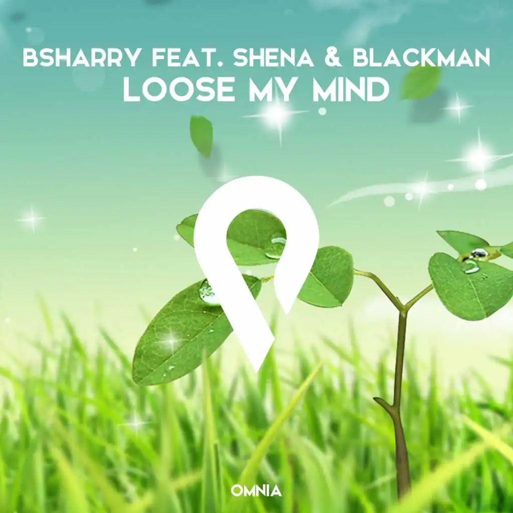 Loose my mind (Radio Edit) [feat. Shena & Blackman]