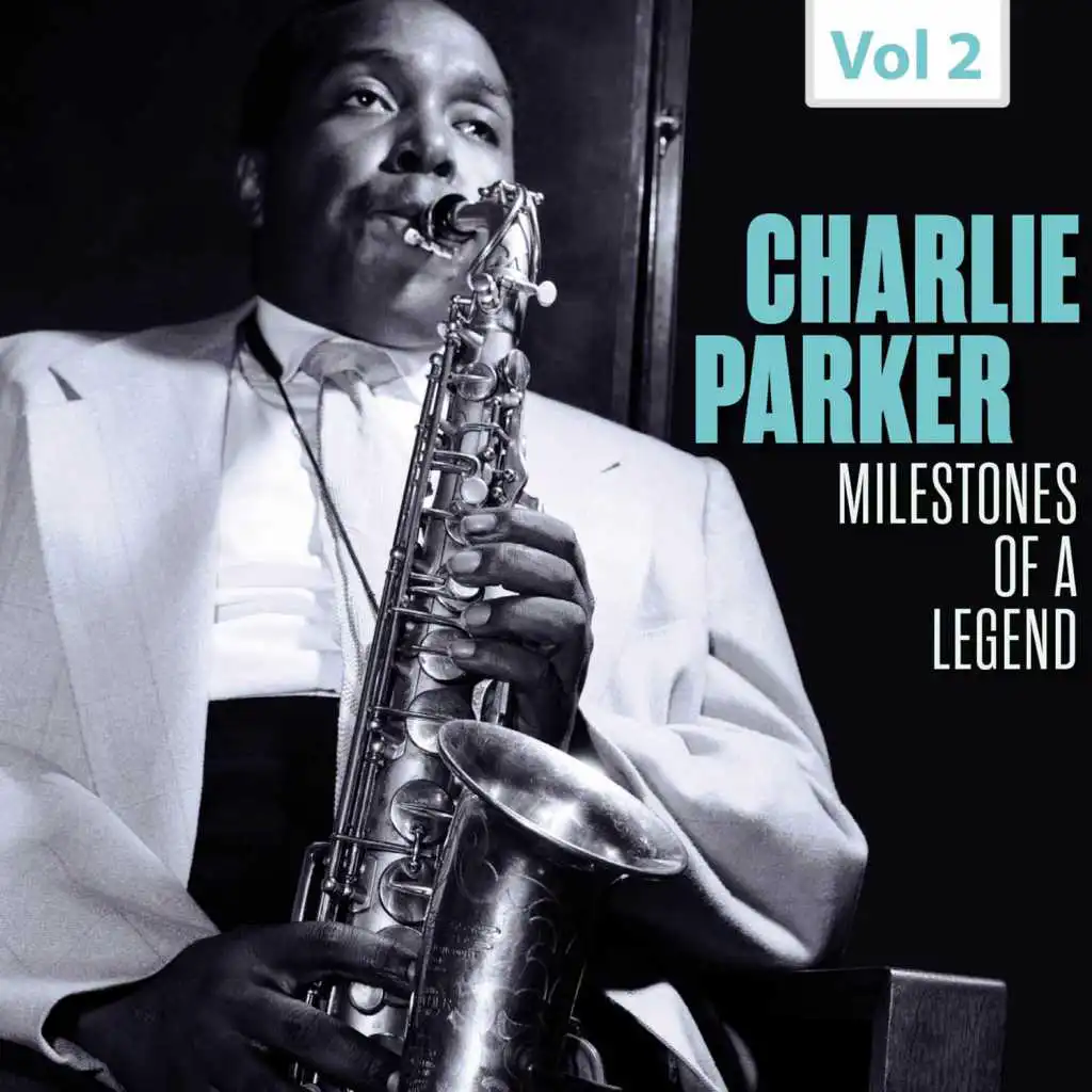 Milestones of a Legend - Charlie Parker, Vol. 2