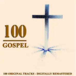 100 Gospel (100 Original Tracks - Digitally Remastered)