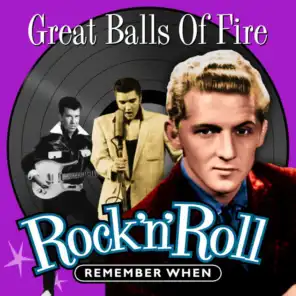 Great Balls of Fire (Rock 'N' Roll) Remember When
