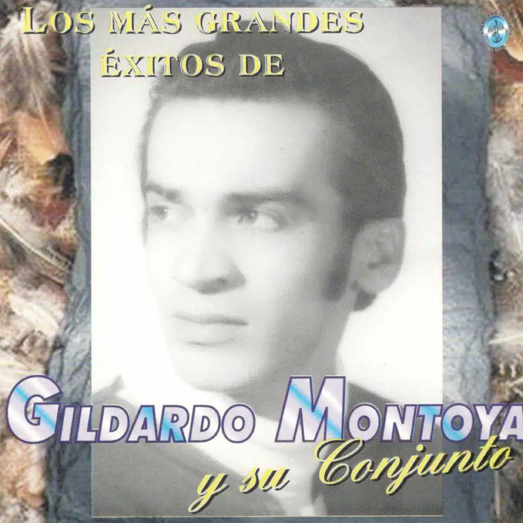 Los Más Grandes Éxitos de Gildardo Montoya y Su Conjunto