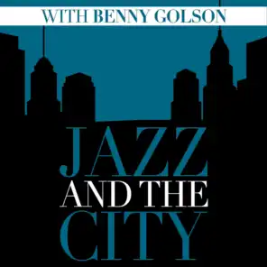 Jazz And The City With Benny Golson