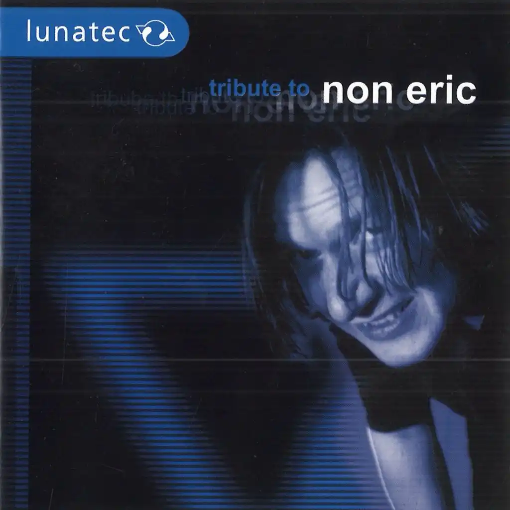Lunatec Tribute to Non Eric