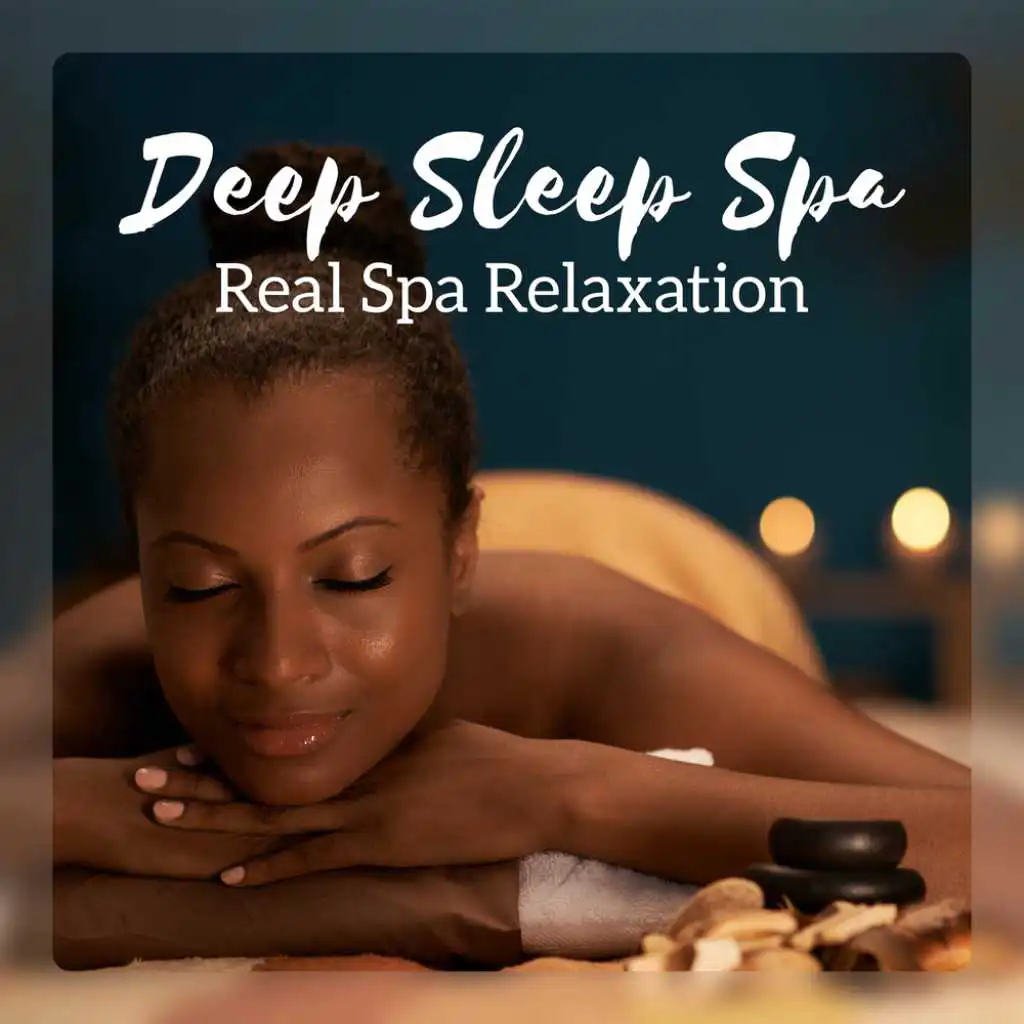 Deep Sleep Spa - Real Spa Relaxation, New Age Therapy, Physical & Emotional Health, Soothing Meditation, Still Within