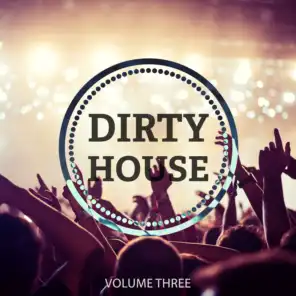 Dirty House, Vol. 3 (Awesome Selection Of Modern Club House)