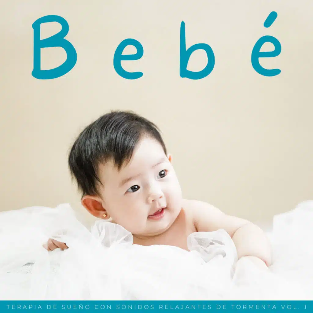 Bebé: Terapia De Sueño Con Sonidos Relajantes De Tormenta Vol. 1