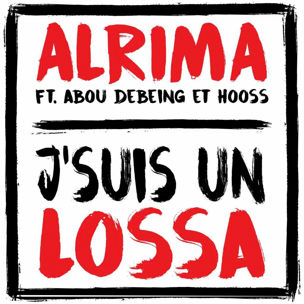 J'suis un lossa (feat. Abou Debeing & Hooss)