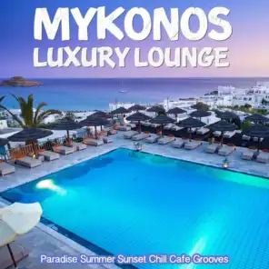 Mykonos Luxury Lounge (Paradise Summer Sunset Chill Cafe Grooves)