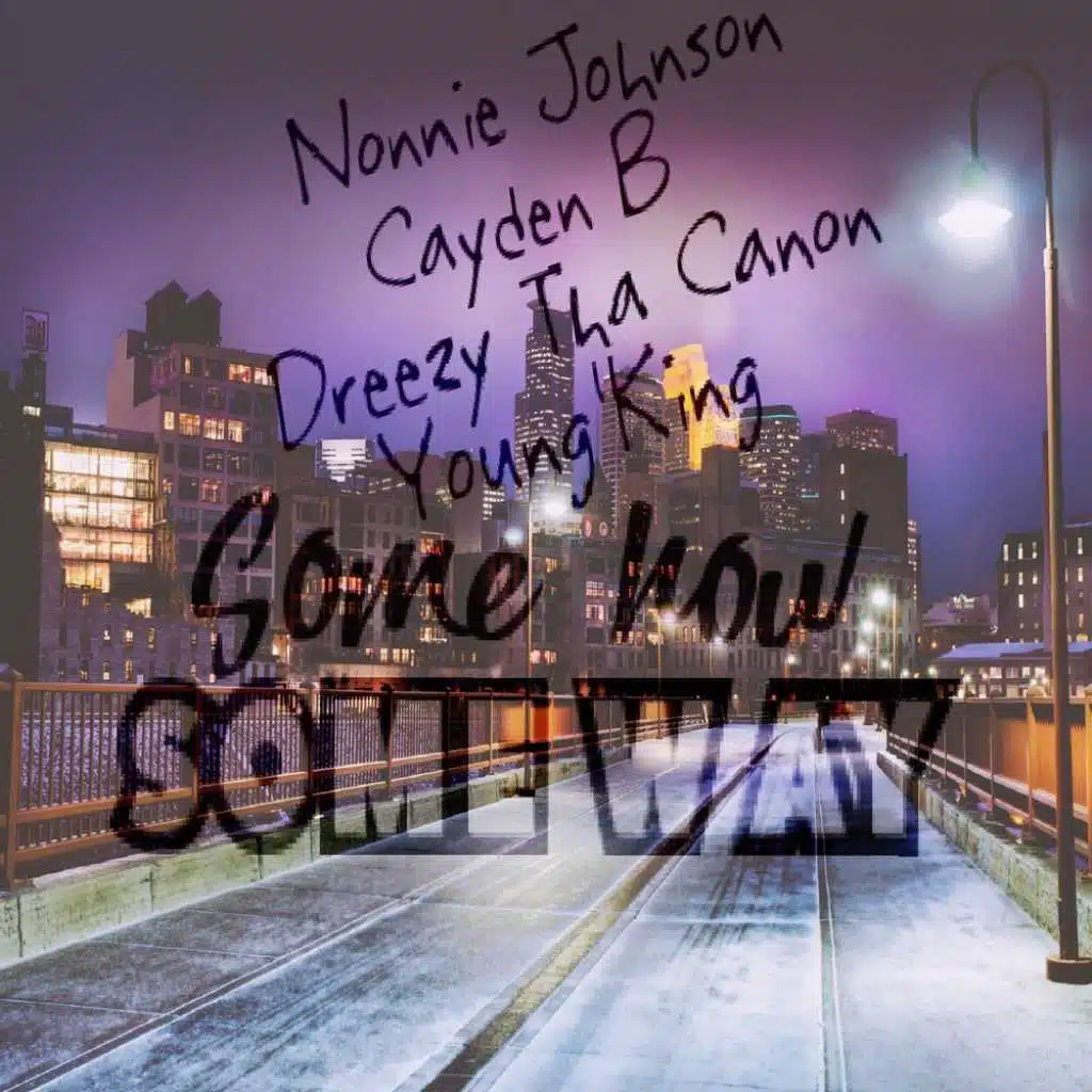 Some How, Some Way (feat. Young'King, Cayden B & Dreezy Tha Canon)