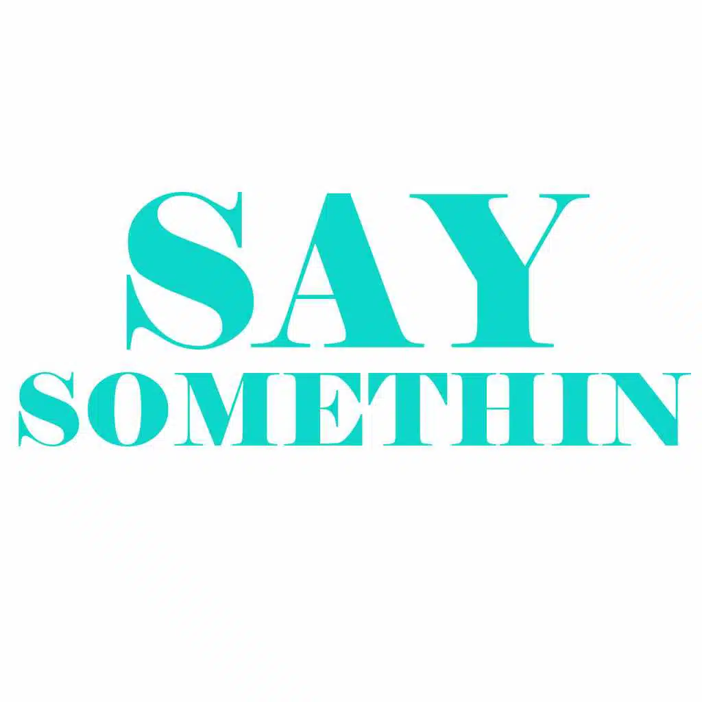 Say Somethin - Single