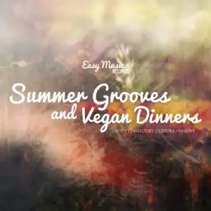 Summer Grooves and Vegan Dinners (Grooves, Melodies, Culture and Love)