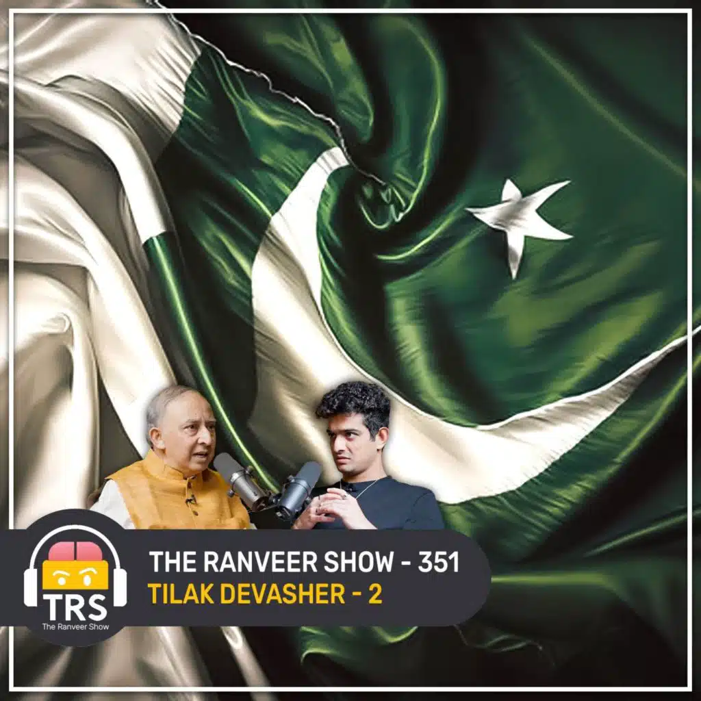 Pakistan's POST Independence History: 1971 War, From Jinnah To Zia & More, Tilak Devasher | TRS 351