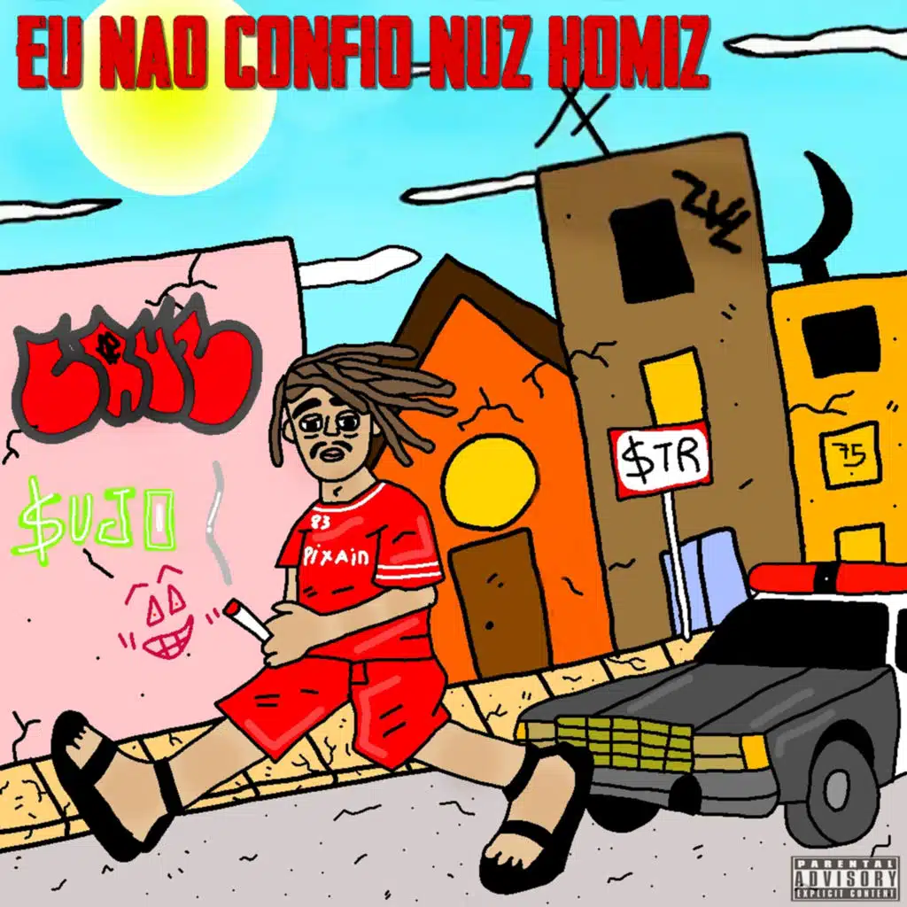 Eu Não Confio Nuz Homiz