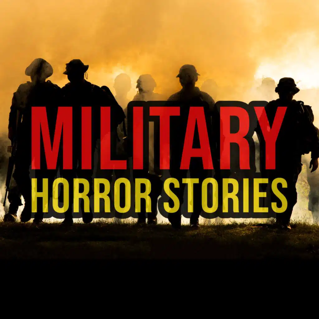 S3 Ep142: Episode 143: Military Horror Stories