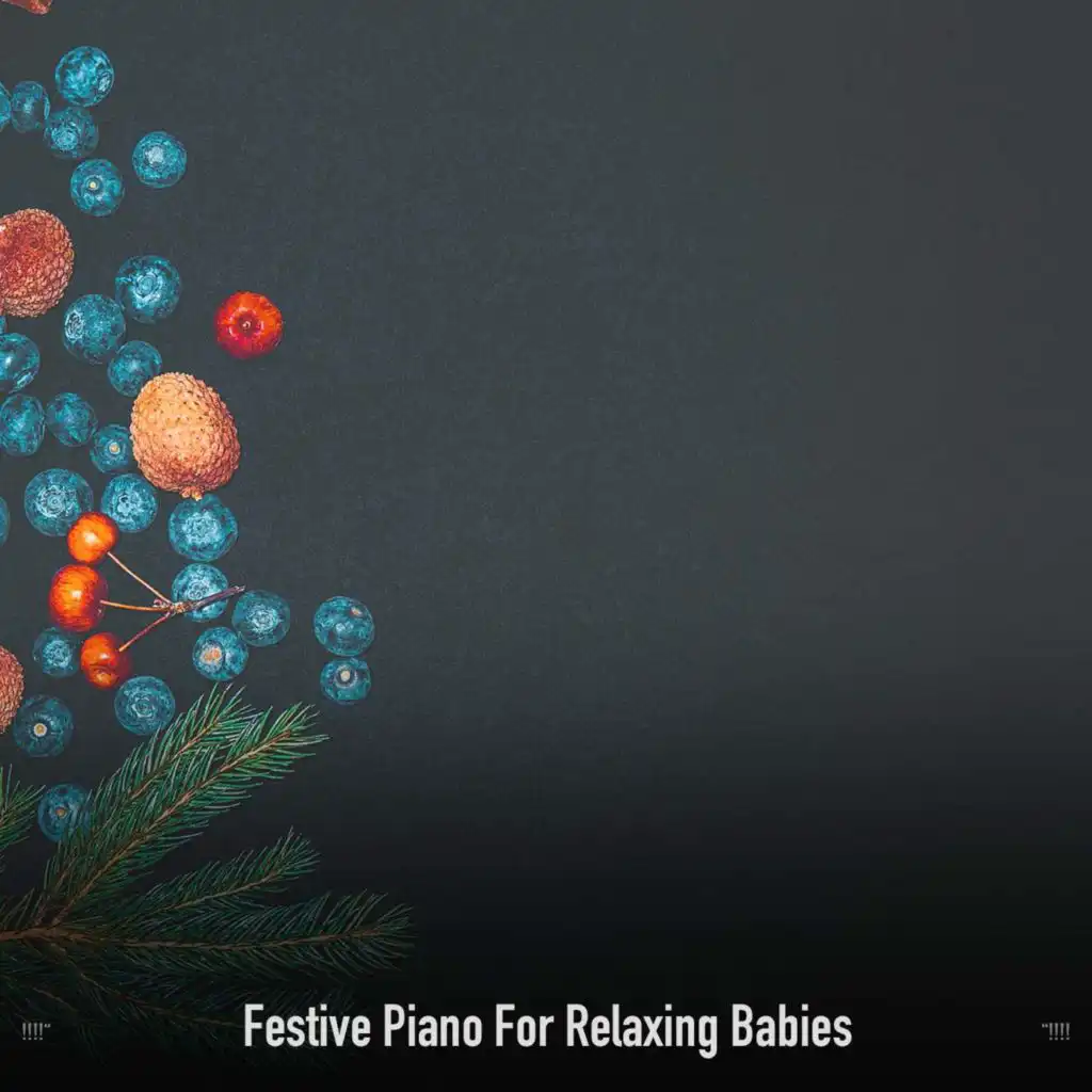 !!!!" Festive Piano For Relaxing Babies "!!!!