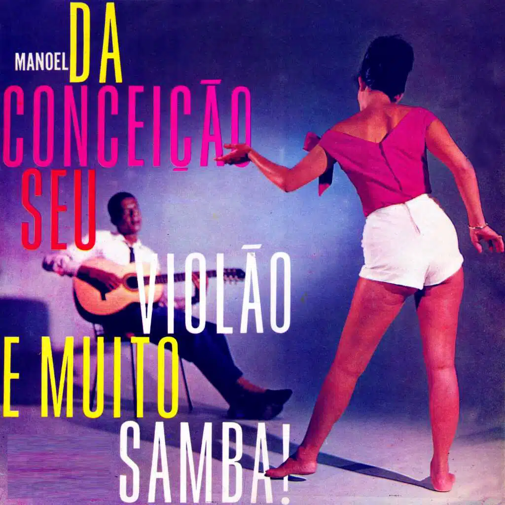 Manoel da Conceição, Seu Violão e Muito Samba!