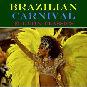 Carnival in Brazil: 40 Latin Classics