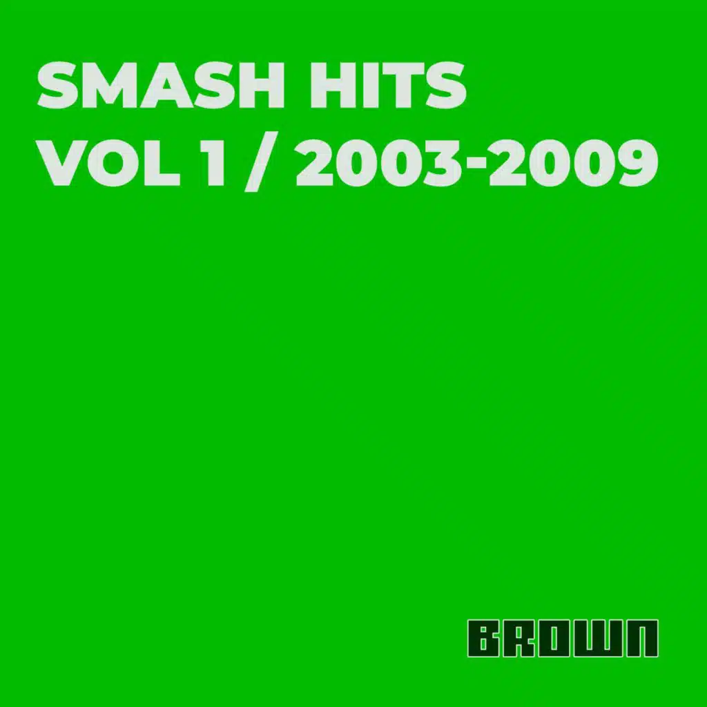 Smash Hits Vol 1 / 2003 – 2009