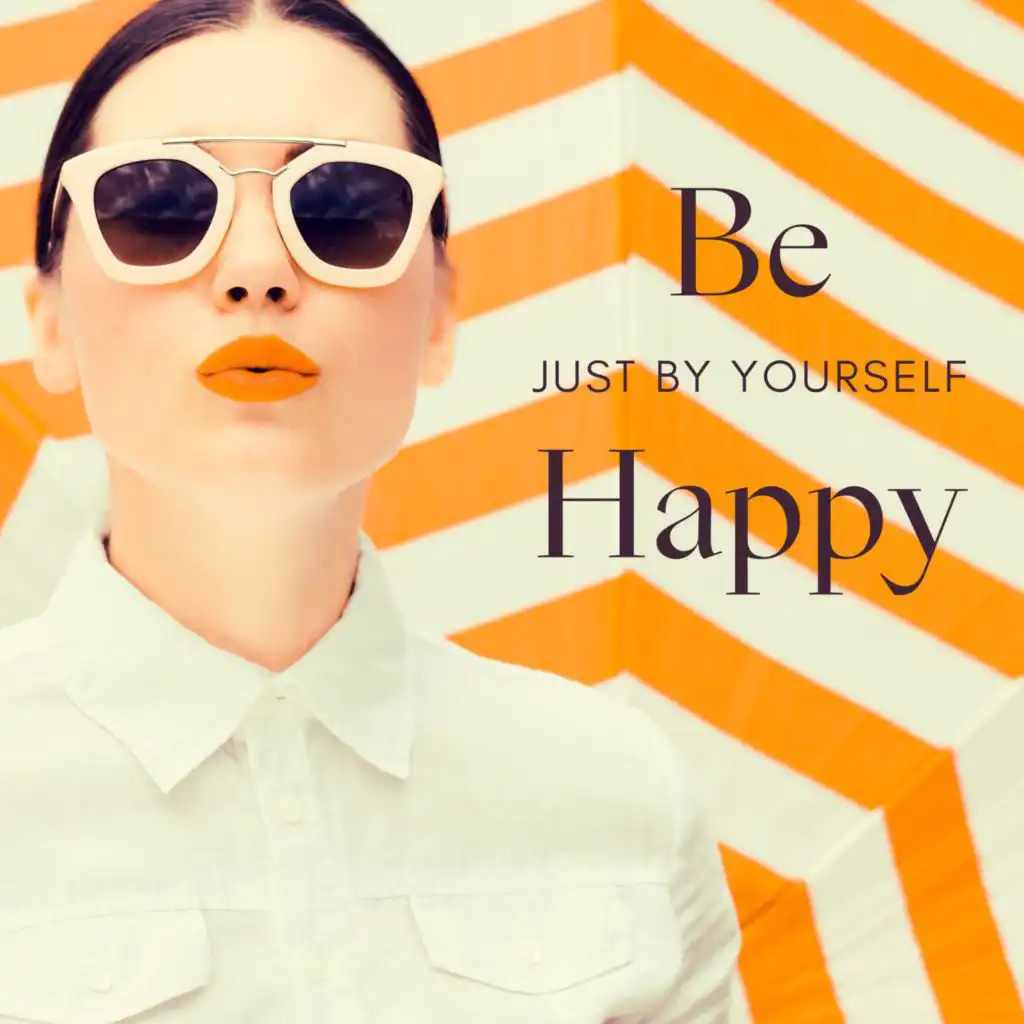 Be Happy just by Yourself