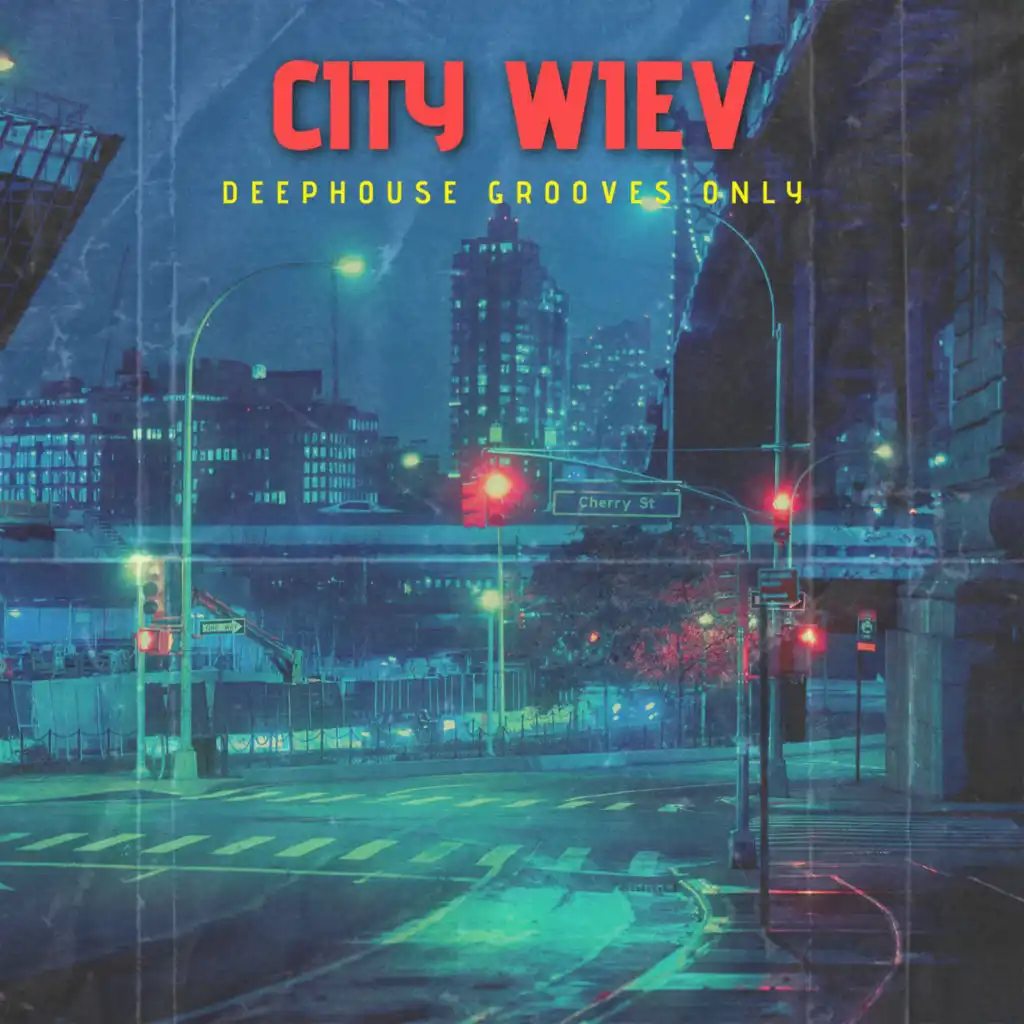 City Wiev - Deephouse Grooves Only