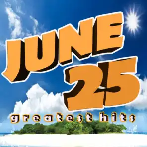 June 25 - Greatest Hits