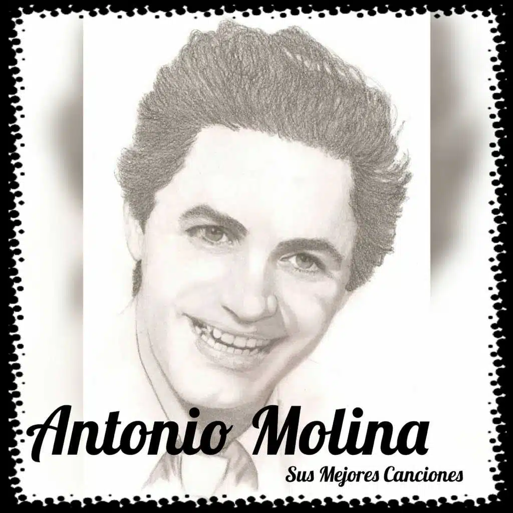 Antonio Molina - Sus Mejores Canciones