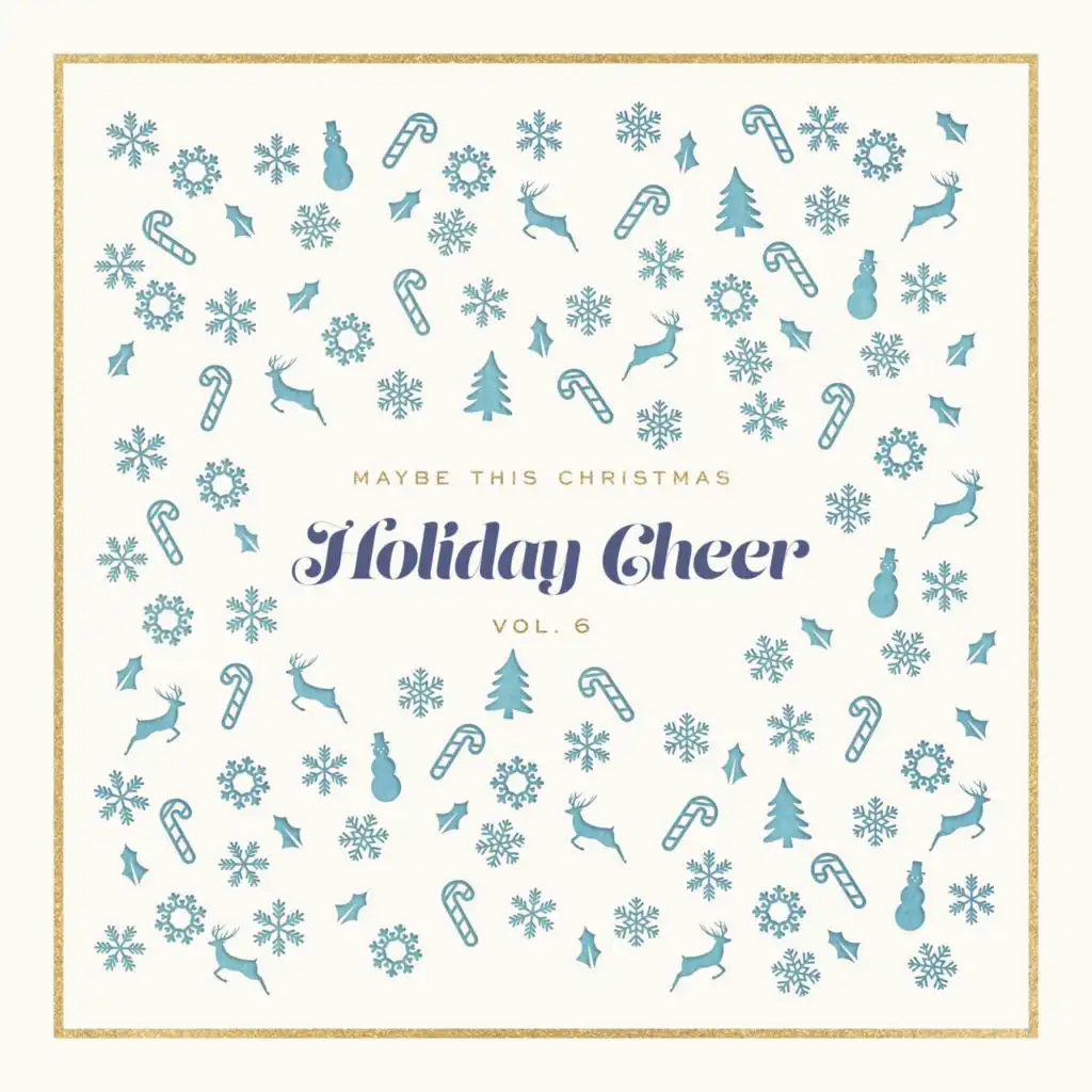 Maybe This Christmas, Vol. 6: Holiday Cheer