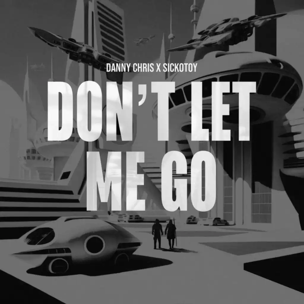 Don't Let Me Go