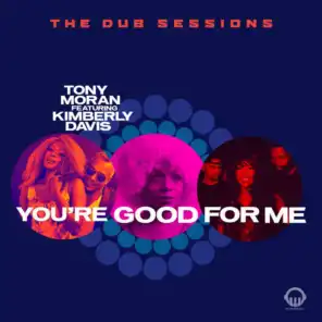 You're Good for Me - Dub Sessions (feat. Kimberly Davis)