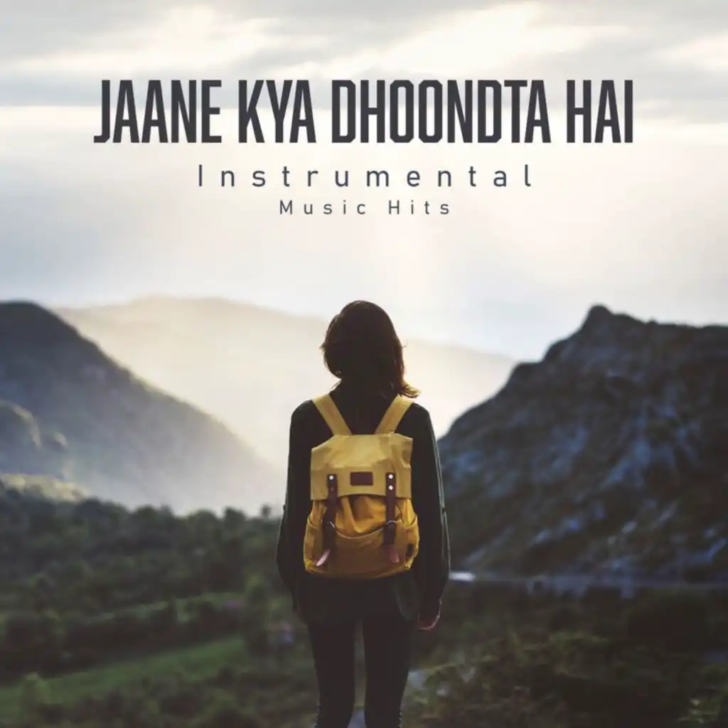 Jaane Kya Dhoondta Hai (From "Sur - The Melody Of Life" / Instrumental Music Hits)