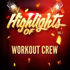 Highlights of Workout Crew, Vol. 1