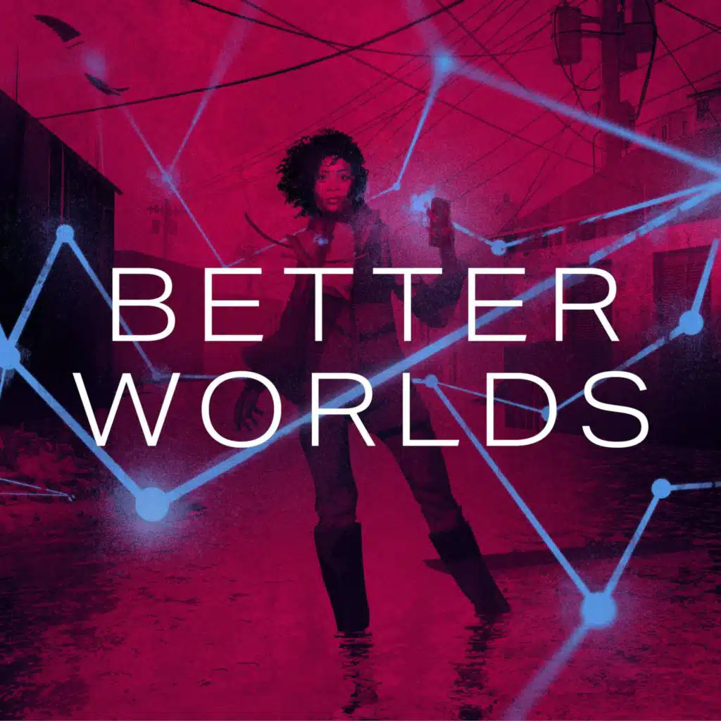 Monsters Come Howling in Their Season | Better Worlds Pt. 2