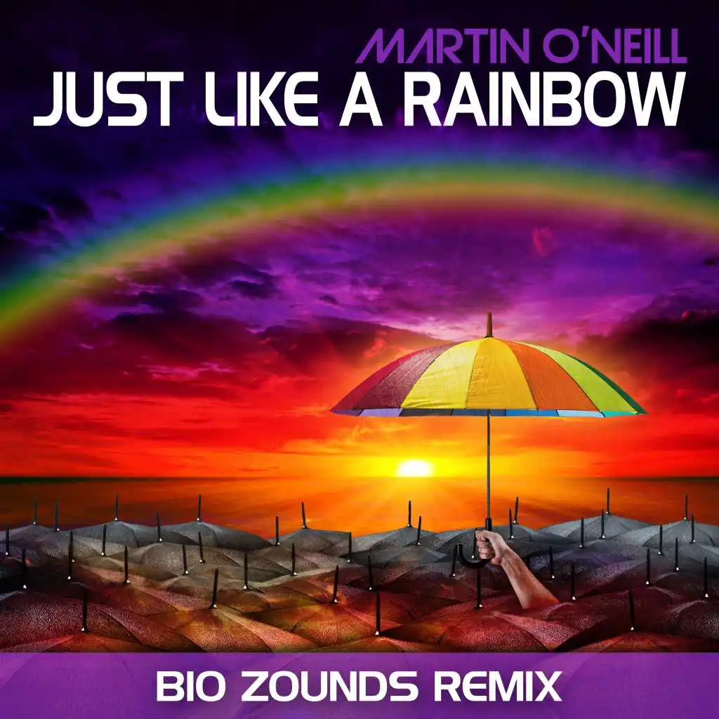 Just Like a Rainbow (Bio Zounds Remix)