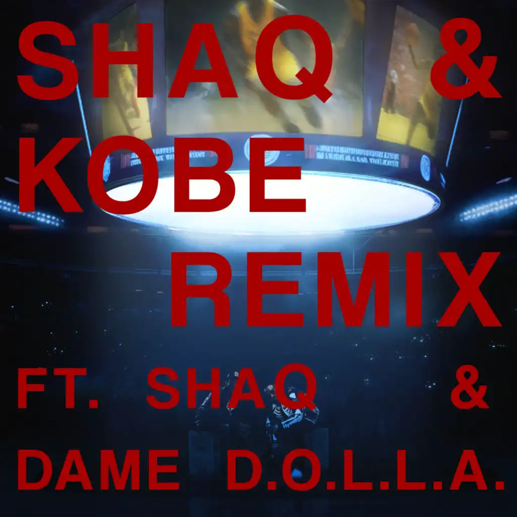 SHAQ & KOBE (Remix) ft. Shaquille O’Neal & Dame D.O.L.L.A.