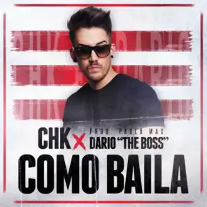 CHK, Dario The Boss - Como Baila (feat. Pablo Mas)