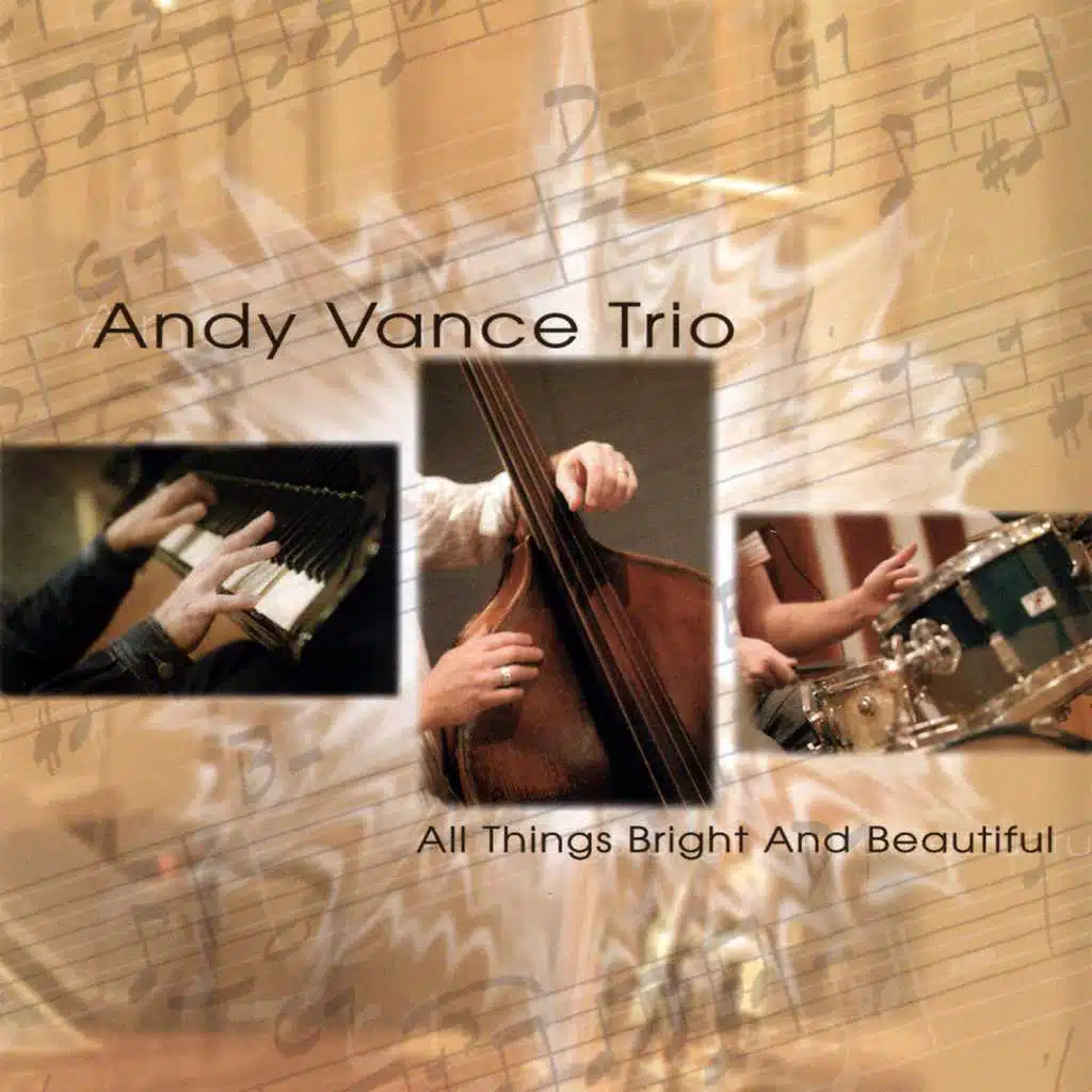 All Things Bright and Beautiful (feat. Andy Vance, Andy Price & Ben Vanderwal)