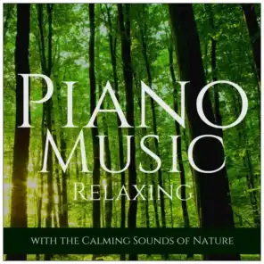 Piano Music: Relaxing with the Calming Sounds of Nature