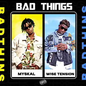 Bad Things (feat. Wise Tension)