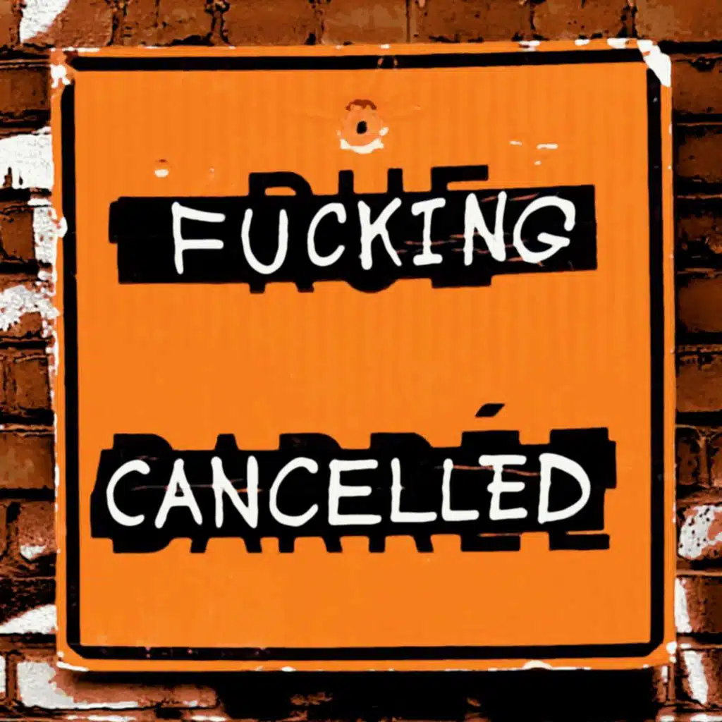 Fucking Cancelled