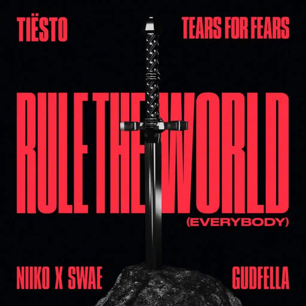 Tiësto, Tears For Fears, NIIKO X SWAE & GUDFELLA