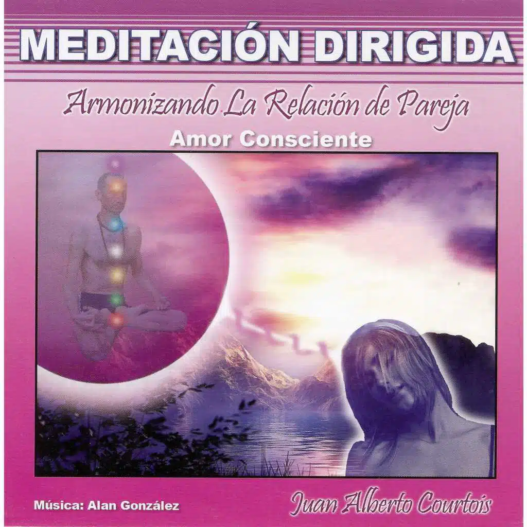 Meditacion Dirigida, Armonizando la Relacion de Pareja, Amor Consciente