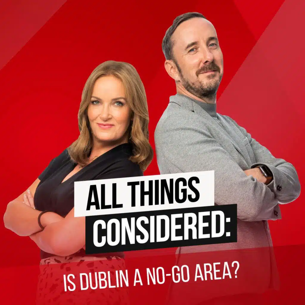 All Things Considered: Is Dublin a no-go area?