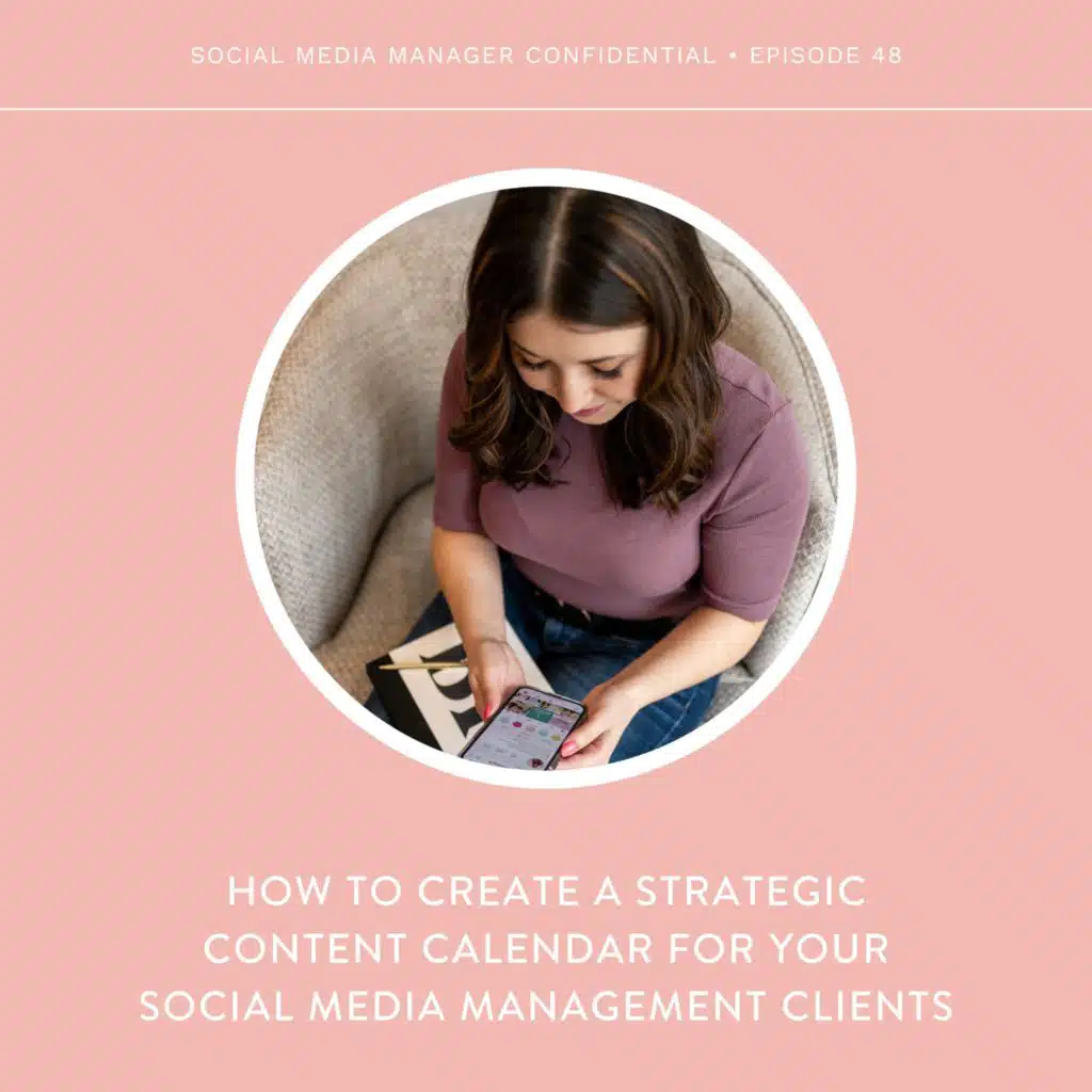 48. How To Create A Strategic Content Calendar for Your Social Media Management Clients