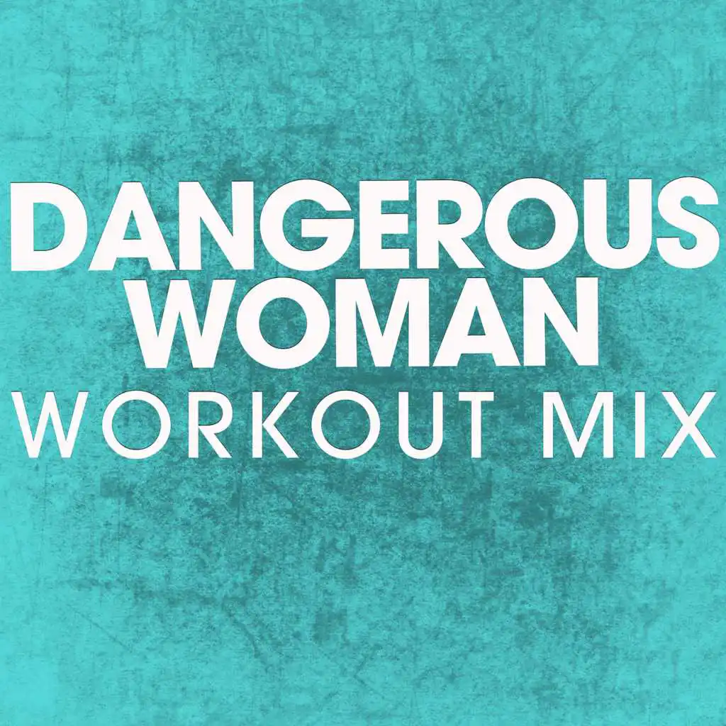 Dangerous Woman (Rokcity Mix)