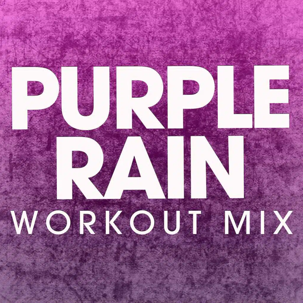 Purple Rain (Extended Workout Mix)