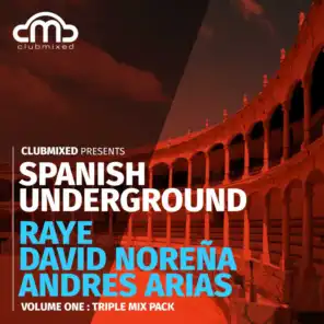 Clubmixed Presents Spanish Underground, Vol. 1: Triple Mix Pack - Raye, David Norena, Andres Arias